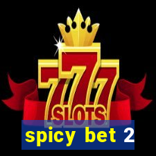 spicy bet 2